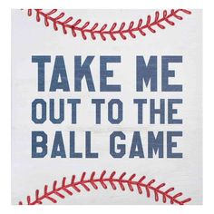 a sign that says take me out to the ball game