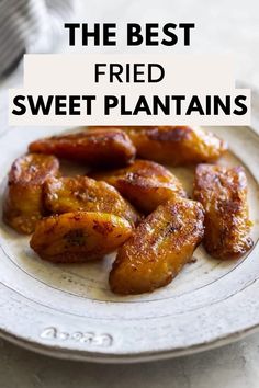 Sweet plantains on a white plate with the words "the best fried sweet plantains" in the foreground Latin Meals, How To Cook Plantains, Ripe Plantain, Cuban Cuisine