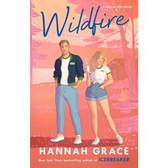 the book cover for wildfire by hannah grace and icebreakerr, with an image of