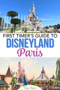 disneyland park with the words first time's guide to disneyland paris on top and bottom