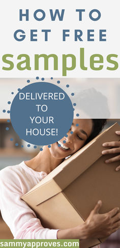 a woman holding a box with the text how to get free samples delivered to your house