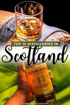 a hand holding a bottle of whisky with the title top 15 distilleries in scotland