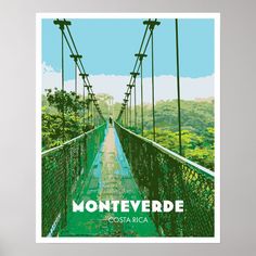 a poster with the words monteverde costa rica on it's side and a man walking across a suspension bridge