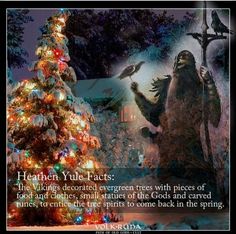 a christmas tree with an image of a man in front of it and the words, heathen yule fact