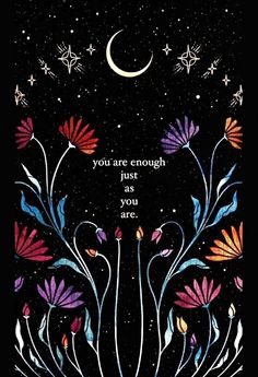 a card with an image of flowers and stars in the sky, saying you are enough just