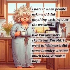 Hair Humor Hilarious, Good Morning Funny Humor Hilarious, Grocery Store Humor, Funny Morning Memes Humor, Funny Old Age Quotes, Sunday Morning Memes Funny, Old Age Quotes, Lady Cartoon, Birthday Memes For Women Hilarious Friends