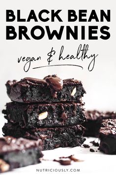 chocolate brownies stacked on top of each other with the words black bean brownies vegan and healthy