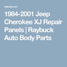 the jeep repair manual for 1994 - 2011 jeep chevrolet xj repair panels / raybuck auto body parts