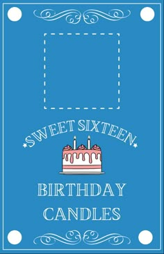 a blue birthday card with the words sweet sixteen on it and a cake in the middle