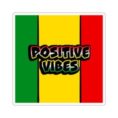 a sticker with the words positive vibes written in red, yellow and green