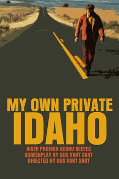 the poster for my own private idaho shows a man walking down an empty road with his hand in his pocket