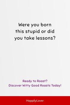 From clever wordplay to cheeky observations, good roasts will tickle the funny bone and spark hilarious conversations. These witty and clever roast are the perfect for quick comeback, a funny insult, or something downright savage. Let funny roasts add a dash of humor to interactions with friends, family, or even good-natured rivals. Savage Jokes Hilarious, Friend Roasting Quotes, Insulting Friends Quotes Funny, Savage Reply To Friends, Roasting Your Friends, How To Roast Your Boyfriend, Roast Lines Funny, Savage Roasts Quotes, Roasting Lines For Friends