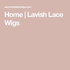 Home | Lavish Lace Wigs Hair Wigs For Women, Fuller Hair, Custom Wigs, Hair Toppers, Wigs For Women, Hair Game