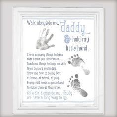 a cross stitch pattern for a baby's hand and foot print with the words, walk along side me daddy & hold my little hand