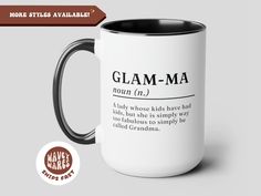 a white and black coffee mug with the words glam - ma on it's side