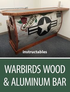 this is an image of a wooden and aluminum bar with the words warbirds wood & aluminum bar