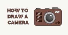 a brown camera with the words how to draw a camera on it's side