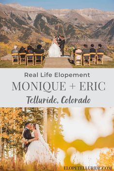 a bride and groom standing in front of mountains with the words real life development monoique + eric telluric, colorado