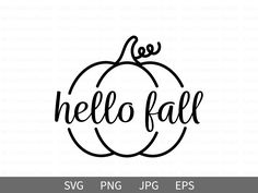 the hello fall svg file is shown in black and white with an orange pumpkin