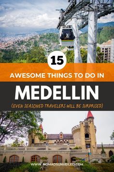 a cable car with the words 15 awesome things to do in medelinn