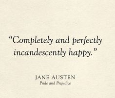 jane austen quote about happily and perfectly incadescently happy on white paper