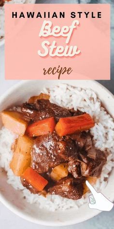 beef stew in a bowl with rice and carrots on the side text reads hawaiian style beef stew recipe