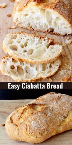 the bread has been sliced and is ready to be eaten on the cutting board with text that reads easy ciabatta bread