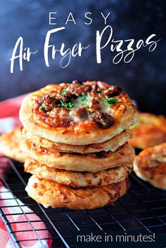 easy air fryer pizzas stacked on top of each other with text overlay