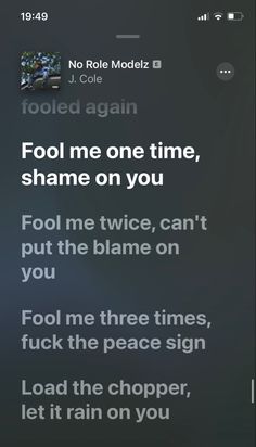 an iphone screen with the text'fool me one time, shame on you '