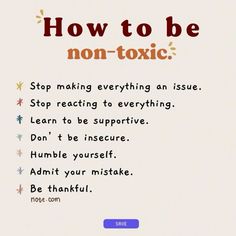 a sign that says, how to be non - toxic stop making everything an issue