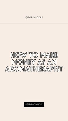 How to Make Money as an Aromatherapist | Torey Noora | In this blog post, we will explore some of the different ways to make money as an aromatherapist | click to read more Selling Essential Oils, Create Online Courses, Ways To Make Money, Rewards Program