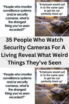 three pictures with the words 35 people who watch security cameras for a living reveal what weird things they've seen