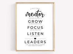 a black and white poster with the words mentor, grow focus, listen to leaders