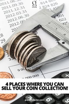 a calculator and some coins sitting on top of paper with the words 4 places where you can sell your coin collection