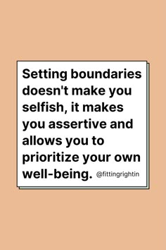 a sign that says setting boundaries doesn't make you selfish, it makes you assistive and allows you to prioritize your own well - being