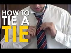 a man tying his tie with the words how to tie a tie