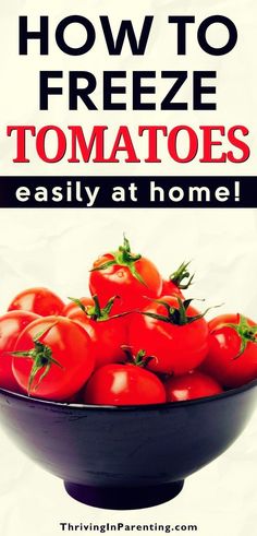 tomatoes in a black bowl with text overlay how to freeze tomatoes easily at home