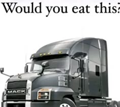 a truck with the words would you eat this?