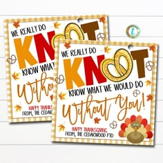 two thanksgiving cards with the words knot and know what we would do