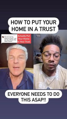 two men are talking to each other and the caption says, how to put your home in a trust everyone needs to do this asapi