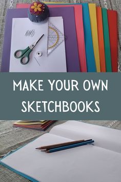 an open notebook with the words make your own sketchbooks on it and some scissors