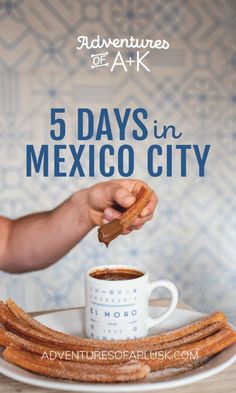 a person is dipping some food into a cup with the caption 5 days in mexico city