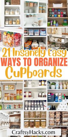 an organized pantry with the words 21 easy ways to organize cupboards in orange and white