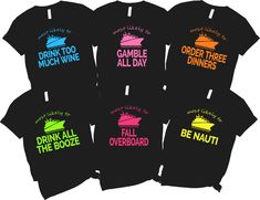 Our Most Likely Group Cruise Shirts allow each person in your group to show off their own personality and to have a little fun while distinguishing your group.  We offer 40+ "Most Likely To" phrases to choose from along with allowing you to personalize your own sayings.  Whether it's with family or a friends cruise, these shirts are a great addition! How It Works Choose your text color, size and which saying you would like for each shirt.  Specify the number of the "Most Likely To" phrase in the Fun Black Shirt With Slogan, Cruise Vacation Shirts, Group Cruise Shirts, Group Cruise, Cruise Shirts, Cruise Shirt, Group Shirts, Color Grouping, Cruise Vacation