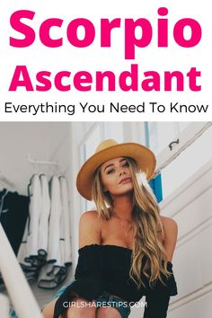 a woman wearing a hat and black dress with text overlay that reads scorpio ascendant everything you need to know