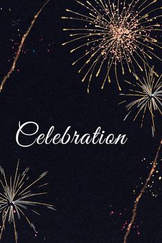 fireworks are lit up in the night sky with words celebration on it's side