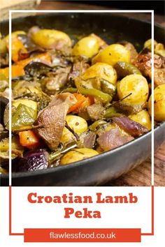 a skillet filled with cooked vegetables on top of a wooden table and text overlay that reads, croatan lamb peka