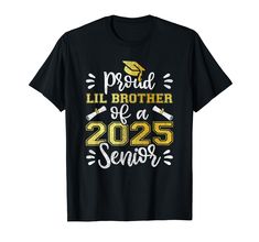 a black shirt with the words proud lil brother of a 205 senior in gold lettering