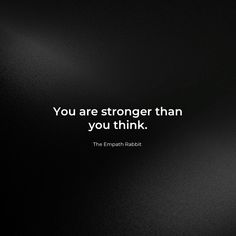 a black and white photo with the quote you are stronger than you think