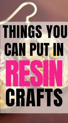 the words things you can put in resinin crafts